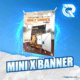 MINI X BANNER